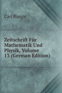 Zeitschrift Fur Mathematik Und Physik, Volume 13 (German Edition)