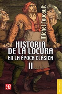 Historia de La Locura En La Epoca Clasica, II