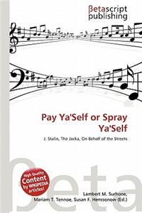 Pay YA'Self or Spray YA'Self