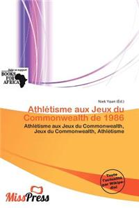 Athl Tisme Aux Jeux Du Commonwealth de 1986