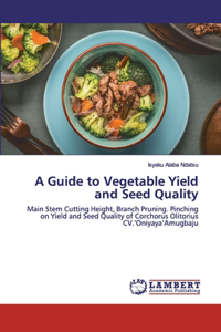 Guide to Vegetable Yield and Seed Quality