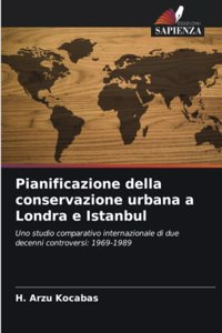 Pianificazione della conservazione urbana a Londra e Istanbul