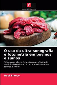 O uso da ultra-sonografia e fotometria em bovinos e suínos