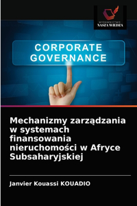 Mechanizmy zarzadzania w systemach finansowania nieruchomosci w Afryce Subsaharyjskiej