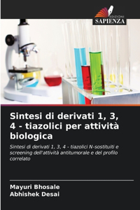 Sintesi di derivati 1, 3, 4 - tiazolici per attività biologica