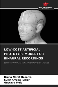 Low-Cost Artificial Prototype Model for Binaural Recordings