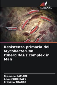 Resistenza primaria del Mycobacterium tuberculosis complex in Mali