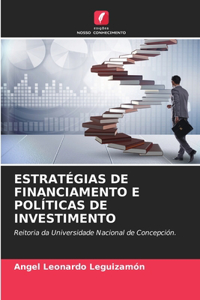 Estratégias de Financiamento E Políticas de Investimento