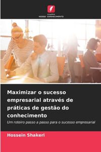 Maximizar o sucesso empresarial através de práticas de gestão do conhecimento