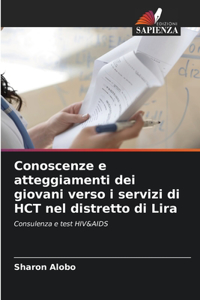 Conoscenze e atteggiamenti dei giovani verso i servizi di HCT nel distretto di Lira
