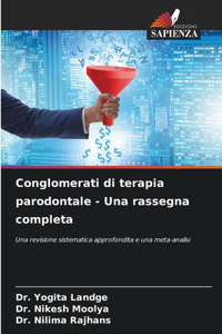 Conglomerati di terapia parodontale - Una rassegna completa