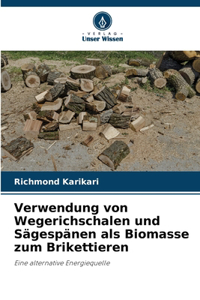 Verwendung von Wegerichschalen und Sägespänen als Biomasse zum Brikettieren
