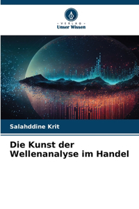 Die Kunst der Wellenanalyse im Handel