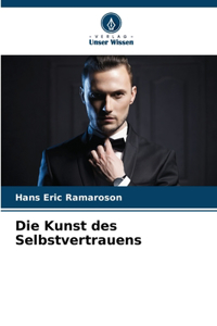 Die Kunst des Selbstvertrauens