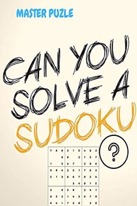 Can you Solve a Sudoku? - Easy Sudoku Book for Beginners
