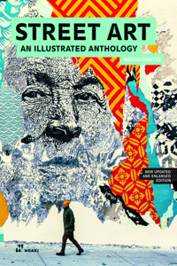 Street Art: An Illustrated Anthology (New, Updated and Enlarged)