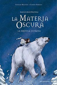 La materia oscura. La brujula dorada (Spanish Edition)