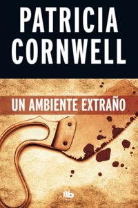 Un ambiente extrano (Doctora Kay Scarpetta 8)
