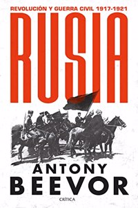 Rusia: Revolucion y guerra civil, 1917-1921