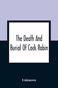 Death And Burial Of Cock Robin