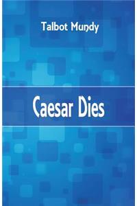 Caesar Dies