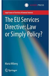 EU Services Directive: Law or Simply Policy?