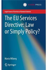 Eu Services Directive: Law or Simply Policy?