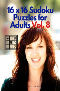 16 x 16 Sudoku Puzzles for Adults Vol. 8