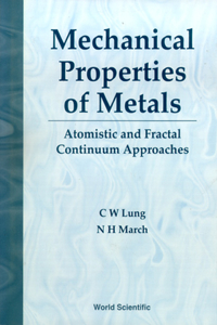 Mechanical Properties of Metals: Atomistic and Fractal Continuum Approaches