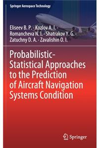 Probabilistic-Statistical Approaches to the Prediction of Aircraft Navigation Systems Condition