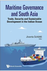 Maritime Governance And South Asia: Trade, Security And Sustainable Development In The Indian Ocean