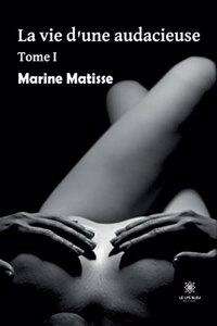 La vie d'une audacieuse