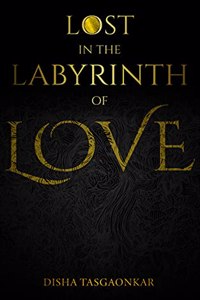 Lost in the labyrinth of love