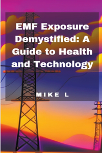 EMF Exposure Demystified