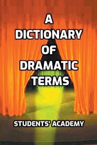 Dictionary of Dramatic Terms