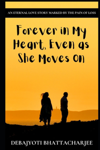 Forever in My Heart, Even as She Moves On