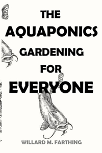 Aquaponics Gardening for Everyone