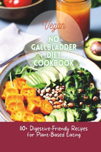 Vegan No Gallbladder Diet Cookbook