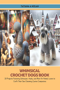 Whimsical Crochet Dogs Book