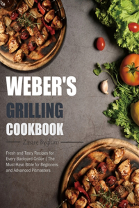 Weber's Grilling Cookbook