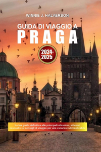 Guida Di Viaggio a Praga 2024-2025