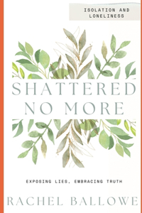 Shattered No More