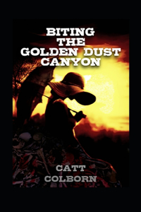 Biting the Golden Dust Canyon
