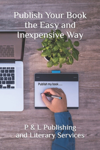 Publish Your Book the Easy and Inexpensive Way