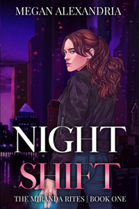 Night Shift (The Miranda Rites Book 1)