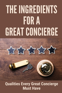The Ingredients For A Great Concierge