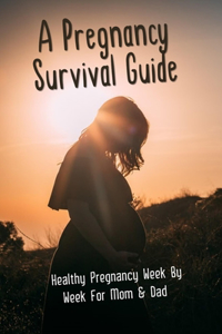 A Pregnancy Survival Guide