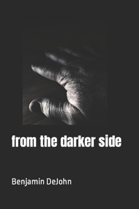 from the darker side