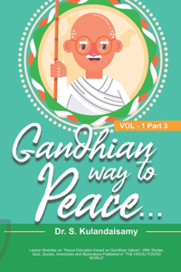 Gandhian Way of Peace - VOL 1 - Part 3