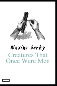 Creatures That Once Were Men annotated